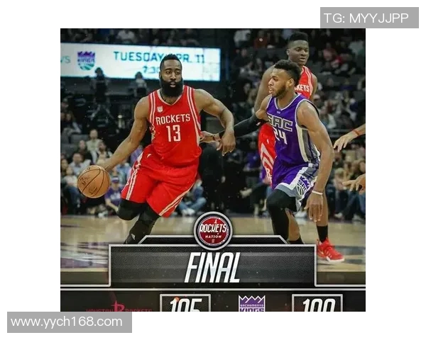 火箭队与国王队精彩对决直播时间定于15日敬请关注赛事盛况