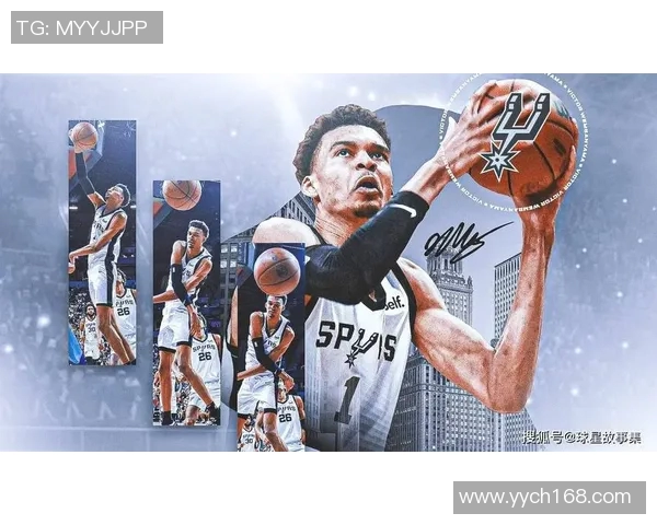 维克托文班亚马：篮球新星如何改变NBA未来格局